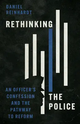 Repenser la police : La confession d'un officier et la voie de la réforme - Rethinking the Police: An Officer's Confession and the Pathway to Reform