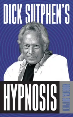 L'hypnose de Dick Sutphen - Dick Sutphen's Hypnosis