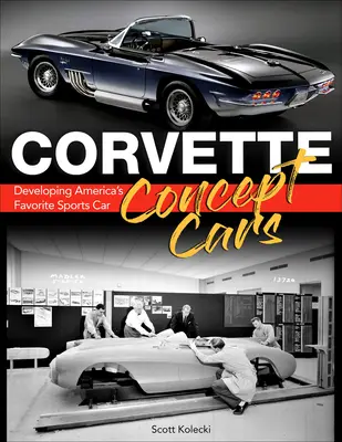 Corvette Concept Cars : Le développement de la voiture de sport préférée des Américains - Corvette Concept Cars: Developing America's Favorite Sports Car