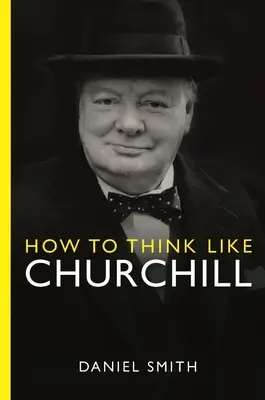 Comment penser comme Churchill - How to Think Like Churchill