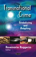 Criminalité transnationale - mondialisation et adaptation - Transnational Crime - Globalizing & Adapting