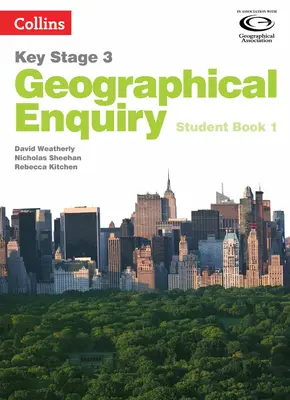 Geography Key Stage 3 - Collins Geographical Enquiry : Livre de l'élève 1 - Geography Key Stage 3 - Collins Geographical Enquiry: Student Book 1