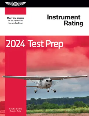 2024 Instrument Rating Test Prep : Etudiez et préparez votre examen de connaissances FAA pour pilotes - 2024 Instrument Rating Test Prep: Study and Prepare for Your Pilot FAA Knowledge Exam