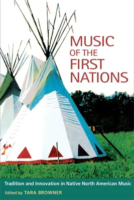 Musique des Premières Nations : Tradition et innovation en Amérique du Nord - Music of the First Nations: Tradition and Innovation in Native North America