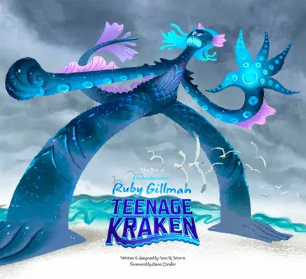 L'art de DreamWorks Ruby Gillman Teenage Kraken - The Art of DreamWorks Ruby Gillman Teenage Kraken