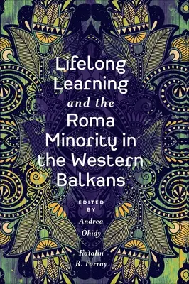 L'éducation et la formation tout au long de la vie et la minorité rom dans les Balkans occidentaux - Lifelong Learning and the Roma Minority in the Western Balkans