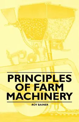 Principes du machinisme agricole - Principles of Farm Machinery