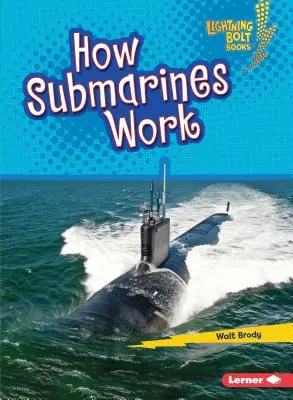 Le fonctionnement des sous-marins - How Submarines Work