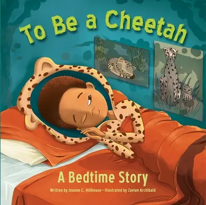 To Be a Cheetah a Bedtime Story (en anglais) - To Be a Cheetah a Bedtime Story