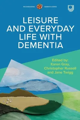 Loisirs et vie quotidienne avec la démence - Leisure and Everyday Life with Dementia