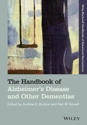 The Handbook of Alzheimer's Disease and Other Dementias (Manuel de la maladie d'Alzheimer et des autres démences) - The Handbook of Alzheimer's Disease and Other Dementias