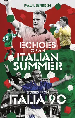 Echos d'un été italien : Histoires d'Italie 90 - Echoes of an Italian Summer: Stories from Italia 90