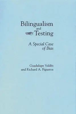 Le bilinguisme et les tests : Un cas particulier de biais - Bilingualism and Testing: A Special Case of Bias
