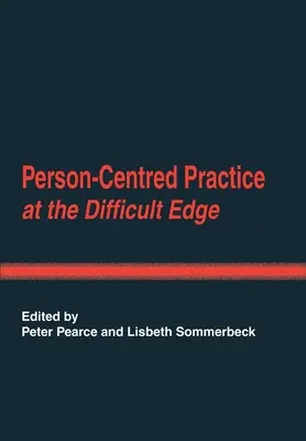 La pratique centrée sur la personne au bord de la difficulté - Person-Centred Practice at the Difficult Edge