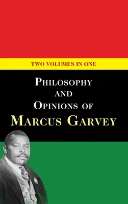 Philosophie et opinions de Marcus Garvey [Volumes I & II en un seul volume] - Philosophy and Opinions of Marcus Garvey [Volumes I & II in One Volume]