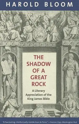 L'ombre d'un grand rocher : L'ombre d'un grand rocher : une appréciation littéraire de la Bible du roi Jacques - The Shadow of a Great Rock: A Literary Appreciation of the King James Bible