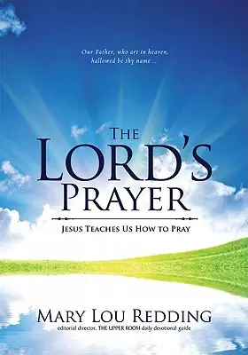 Le Notre Père : Jésus nous enseigne comment prier - The Lord's Prayer: Jesus Teaches Us How to Pray