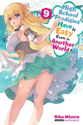 Les lycéens prodiges ont la vie facile, même dans un autre monde, tome 9 (Light Novel) - High School Prodigies Have It Easy Even in Another World!, Vol. 9 (Light Novel)