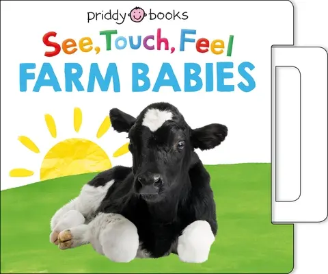 Voir, toucher, sentir : Les bébés de la ferme : Un livre à tirettes bruyant - See, Touch, Feel: Farm Babies: A Noisy Pull-Tab Book