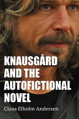 Knausgrd et le roman autofictionnel - Knausgrd and the Autofictional Novel