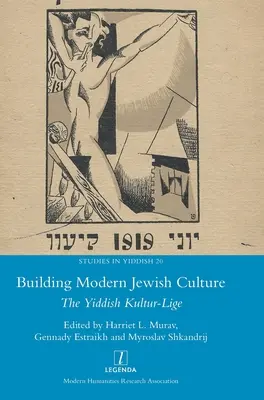 Construire la culture juive moderne : Le Kultur-Lige yiddish - Building Modern Jewish Culture: The Yiddish Kultur-Lige