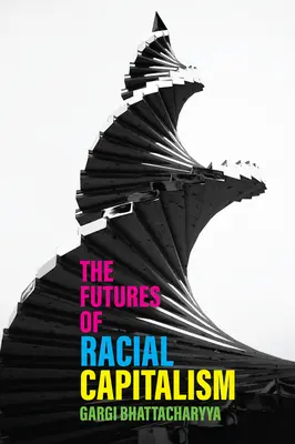 L'avenir du capitalisme racial - The Futures of Racial Capitalism