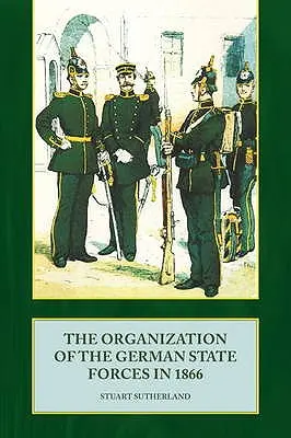 L'organisation des forces de l'État allemand en 1866 - Organization of the German State Forces in 1866