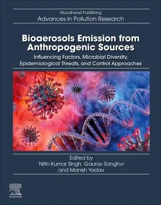 Émission de bioaérosols à partir de sources anthropogéniques : Facteurs d'influence, diversité microbienne, menaces épidémiologiques et méthodes de contrôle - Bioaerosols Emission from Anthropogenic Sources: Influencing Factors, Microbial Diversity, Epidemiological Threats, and Control Approaches