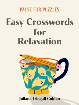 Pause pour les énigmes : Mots croisés faciles pour se détendre - Pause for Puzzles: Easy Crosswords for Relaxation