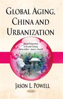 Vieillissement, Chine et urbanisation - Global Aging, China & Urbanization