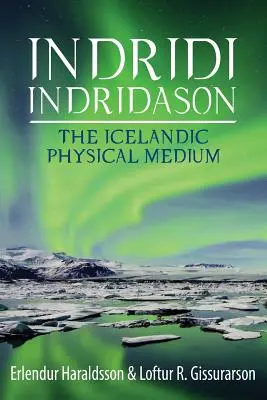 Indridi Indridason : Le médium physique islandais - Indridi Indridason: The Icelandic Physical Medium