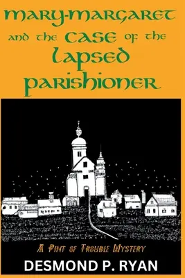 Mary-Margaret et l'affaire du paroissien déchu : Un mystère de Pint of Trouble - Mary-Margaret and the Case of the Lapsed Parishioner: A Pint of Trouble Mystery