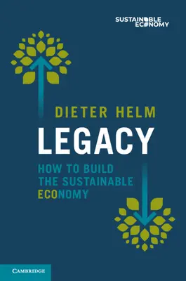 L'héritage : comment construire une économie durable - Legacy: How to Build the Sustainable Economy