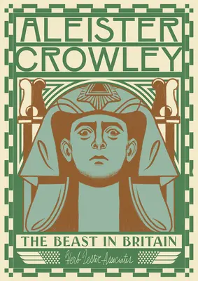 Aleister Crowley : La bête en Grande-Bretagne - Aleister Crowley: The Beast in Britain