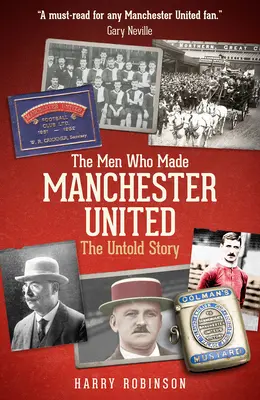 Les hommes qui ont fait Manchester United : L'histoire inédite - The Men Who Made Manchester United: The Untold Story