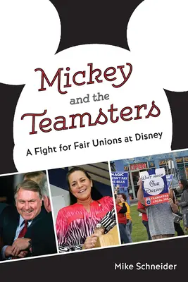 Mickey et les Teamsters : La lutte pour des syndicats équitables chez Disney - Mickey and the Teamsters: A Fight for Fair Unions at Disney