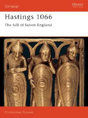 Hastings 1066 : La chute de l'Angleterre saxonne - Hastings 1066: The Fall of Saxon England