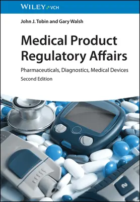 Affaires réglementaires des produits médicaux : Produits pharmaceutiques, diagnostics, dispositifs médicaux - Medical Product Regulatory Affairs: Pharmaceuticals, Diagnostics, Medical Devices