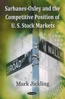 Sarbanes-Oxley et la position concurrentielle des marchés boursiers américains - Sarbanes-Oxley & the Competitive Position of U.S. Stock Markets