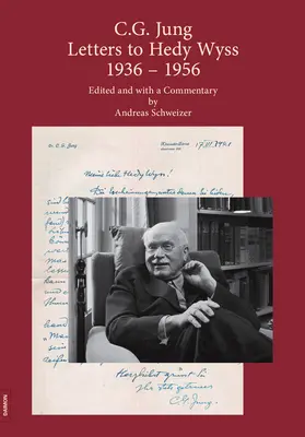 C.G. Jung : Lettres à Hedy Wyss (1936 - 1956) : Editées et commentées par Andreas Schweizer - C.G. Jung: Letters to Hedy Wyss (1936 - 1956): Edited and with a Commentary by Andreas Schweizer