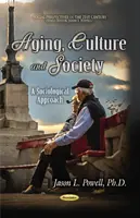 Vieillissement, culture et société - Une approche sociologique - Aging, Culture & Society - A Sociological Approach