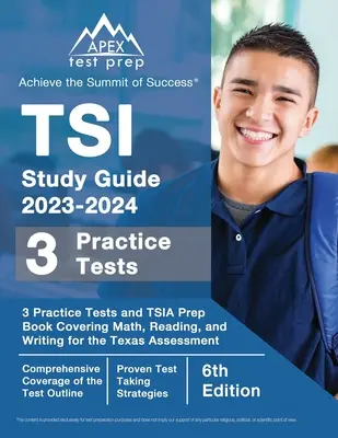 Guide d'étude TSI 2023-2024 : 3 tests pratiques et un livre de préparation TSIA couvrant les mathématiques, la lecture et l'écriture pour l'évaluation du Texas [6ème édition]. - TSI Study Guide 2023-2024: 3 Practice Tests and TSIA Prep Book Covering Math, Reading, and Writing for the Texas Assessment [6th Edition]