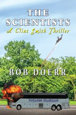 Les scientifiques : un thriller de Clint Smith - The Scientists A Clint Smith Thriller