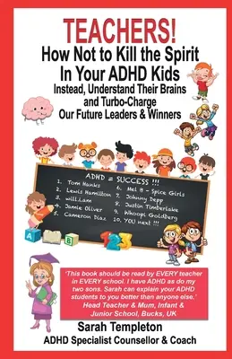 Enseignants&nbsp;! Comment ne pas tuer l'esprit de vos enfants TDAH - Teachers! How Not to Kill the Spirit in Your ADHD Kids