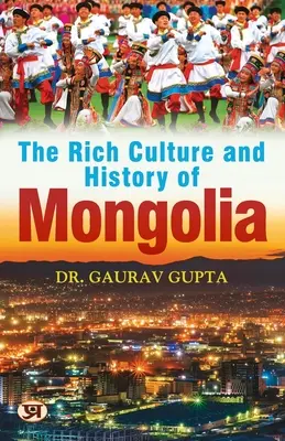 La richesse de la culture et de l'histoire de la Mongolie - The Rich Culture and History of Mongolia