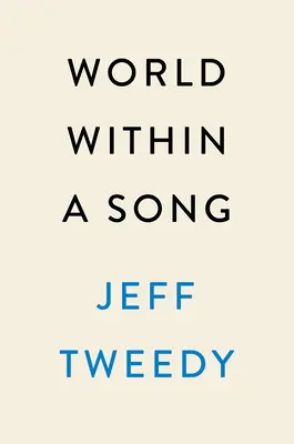 Le monde à l'intérieur d'une chanson : La musique qui a changé ma vie et la vie qui a changé ma musique - World Within a Song: Music That Changed My Life and Life That Changed My Music