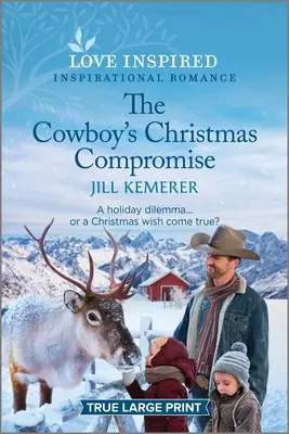 Le compromis de Noël du cow-boy : un roman d'inspiration édifiant - The Cowboy's Christmas Compromise: An Uplifting Inspirational Romance