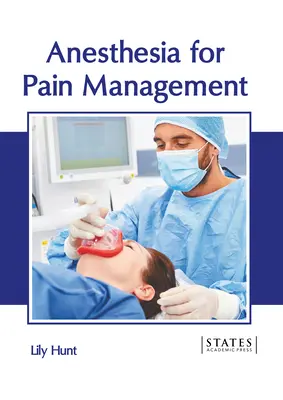 Anesthésie pour le traitement de la douleur - Anesthesia for Pain Management