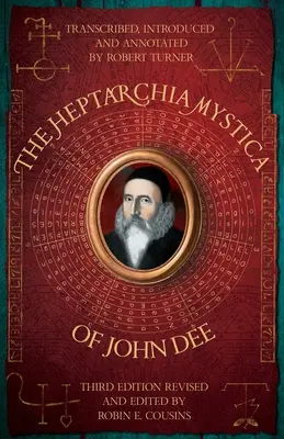 L'Heptarchia Mystica de John Dee - The Heptarchia Mystica of John Dee