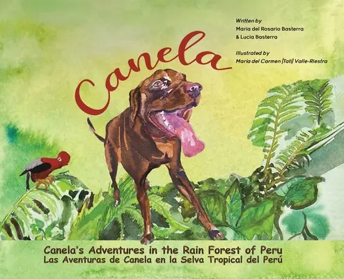 Les aventures de Canela dans la forêt tropicale du Pérou - Canela's Adventures in the Rain Forest of Peru